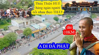 SÁNG 1/6 HÀNG 1000 BÀ CON XỨ HUẾ XẾP HÀNG Gần 10KM GẶP THẦY THÍCH MINH TUỆ