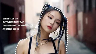Every itzy Mv but when they say the title of the song it goes to another song|TWICECREAM
