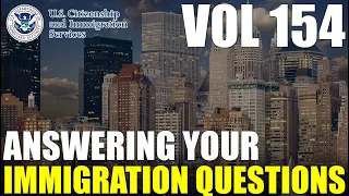 Documentarily Qualified 1 Year Ago, Why Still No Interview? | Immigration Q&A Vol. 154