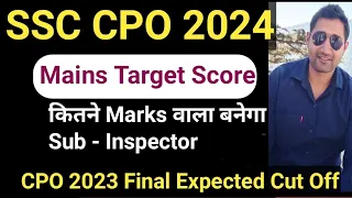 SSC CPO 2024 Mains Target Score | ssc CPO expected Cut Off 2023 | ssc CPO 2023 result