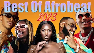 Afrobeat Mix 2023 - Hottest Afrobeat 2023 -  The Best of Afrobeat Bangers Mixtape | Naija Afro