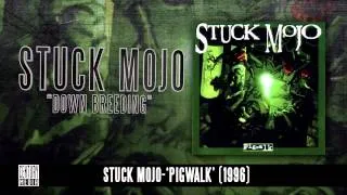 STUCK MOJO - Down Breeding (Album Track)