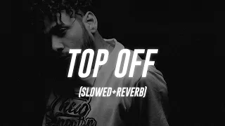 Ikka, Kaater & Raftaar - Top Off (Slowed+Reverb) | NISHU Album