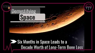 Six Months in Space Leads to a Decades Worth of Bone Loss