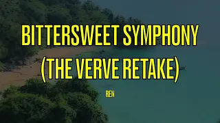 Ren - Bittersweet symphony (The Verve retake) - Lyrics