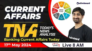 17th May Current Affairs 2024 | Banking Current Affairs Today | TNA Current Affairs | Aditya Sir