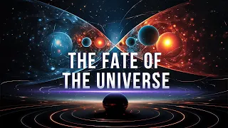 The Fate Of The Universe: “Friedmann Equations”