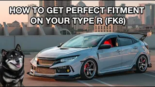 HOW TO GET PERFECT FITMENT ON YOUR CIVIC TYPE R (FK8)