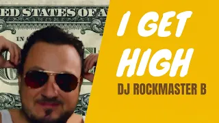 I Get High - DJ Rockmaster B (Official Video)