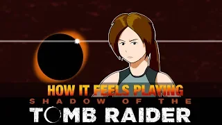 How it Feels Playing Shadow of the Tomb Raider | Animated Parody