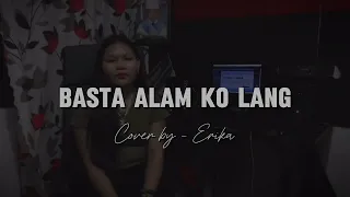 Basta alam ko lang - Cover by ( Erika )