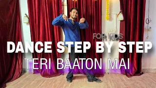 Teri Baaton Mai Esha Uljha Jiya ( Kids ) - Step By Step - Dance Tutorial