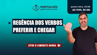 Prof. Rosenthal - REGÊNCIA DOS VERBOS PREFERIR E CHEGAR - Português para Concursos