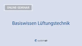 Basiswissen Lüftungstechnik I Online-Seminar