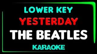 The Beatles - Yesterday - LOWER KEY KARAOKE