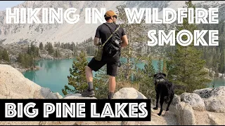 Big Pine Lakes hike in Wildfire Smoke | Hiking with my Dog in the Eastern Sierra Nevada Mountains