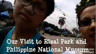 Our Visit to Rizal Park and Philippine National Museum