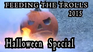 Feeding The Trolls 87: 2015 Halloween Special!