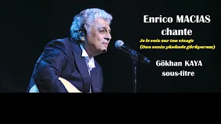 Enrico Macias - Je le vois sur ton visage (Onu yüzünde görüyorum) Sous-titre en français et en turc