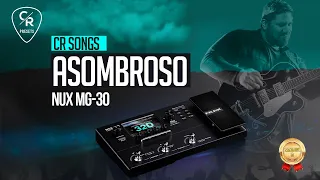 NUX MG-30 | ASOMBROSO CR SONG PRESETS BUNDLE | CHRIS ROCHA CANAL OFICIAL