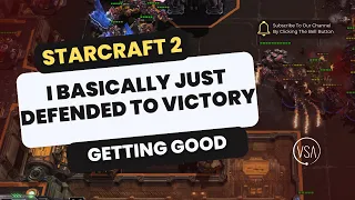 I JUST DEFENDED TO VICTORY - Starcraft 2 - Getting Good - Silver League 1v1 Terran Vs Zerg