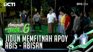 PARAH! JIDUN MAKIN GANAS MEMFITNAH APOY - AMANAH WALI 6 [PART 1]