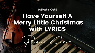 Have Yourself a Merry Little Christmas - Key of C - Karaoke - Minus One with LYRICS - Piano cover