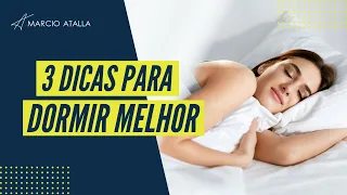 Sono: 3 dicas para dormir melhor | MARCIO ATALLA