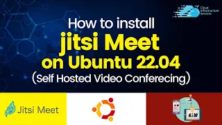 How to Install Jitsi Meet on Ubuntu 22.04 - Self Hosted Video Conferencing