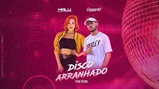 DISCO ARRANHADO (FUNK REMIX) MALU & DJ LUCAS BEAT
