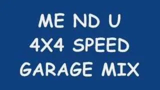 ME ND YOU (SPEED GARAGE 4X4 MIX) REMIX