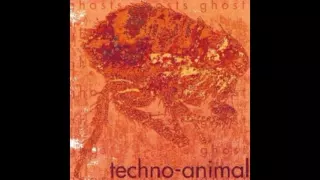 Techno Animal - Ghosts - 08 Spineless