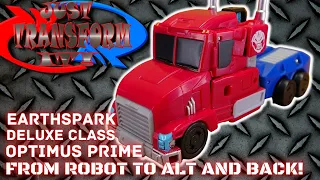 JUST TRANSFORM IT!: Earthspark Deluxe Optimus Prime