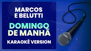 ⭐ Domingo de Manhã (Tá Com Voz de Sono) - Marcos e Belutti (Karaokê Version) (Cover)