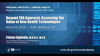 Innovation Speaker Series: Beyond FDA Approval: Assessing the Value of New Health Technologies