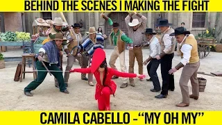 Camila Cabello - My Oh My Behind The Scenes | BTS Fight Scene