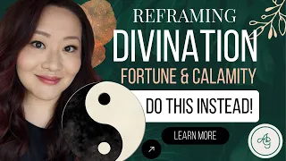 Reframing Divination as an "Events Update" -  the Taoist concept of Fortune & Calamity