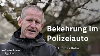Bekehrung im Polizeiauto - Lebenszeugnis - Thomas Kühn