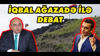 İqbal Ağazadə ilə DEBAT: Zəngəzur dəhlizi Azərbaycana qaytarılır? ermənilər işlərə başladı...