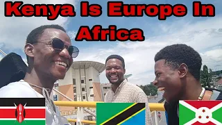 Is Kenya Really Europe?? See What Tanzanians 🇹🇿 Think About Kenya 🇰🇪