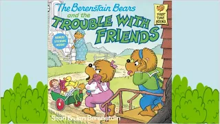 The Berenstain Bears and the Trouble with Friends by Stan & Jan Berenstain / Read Aloud