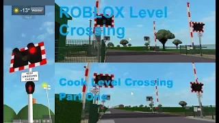 ROBLOX Cook Level Crossing Part One