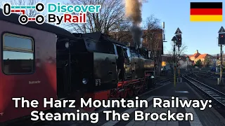 The Harz Mountain Railway: Steaming The Brocken