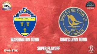 Super Playoff Final - Warrington Town 2-3 King's Lynn Town