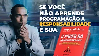 Resumo do livro O PODER DA AUTORRESPONSABILIDADE - Paulo Vieira