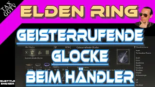 Elden Ring - Geisterrufende Glocke - Beim Händler kaufen - Asche der Geister erwecken - Hexe Renna