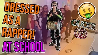 DRESSING UP AS A RAPPER AT SCHOOL! ($6000 GUCCI OUTFIT)