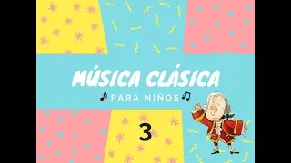 Musica clásica para niños 3