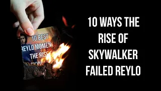 Top 10 ways The Rise of Skywalker failed Reylo