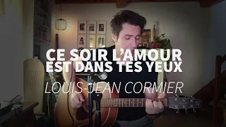 Louis-Jean Cormier (cover) - Ce soir l'amour est dans tes yeux